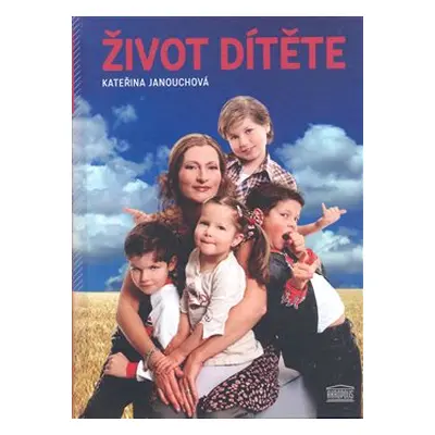 Život dítěte - Kateřina Janouchová