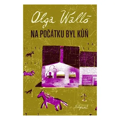 Na počátku byl kůň - Olga Walló