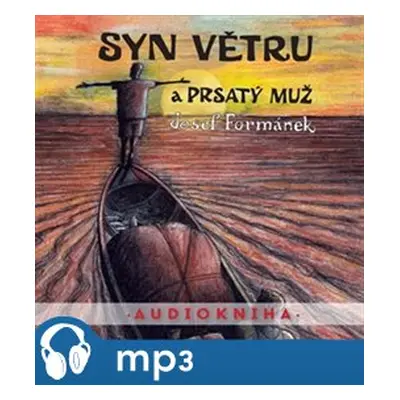 Syn větru a Prsatý muž, mp3 - Josef Formánek