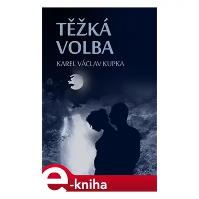 Těžká volba - Karel Václav Kupka