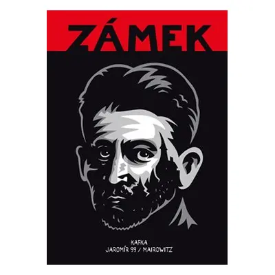 Zámek - Franz Kafka, Jaromír 99, David Zane Mairowitz