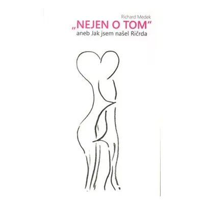 "Nejen o tom" - Richard Medek