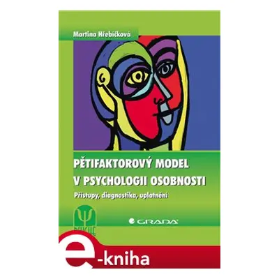 Pětifaktorový model v psychologii osobnosti - Martina Hřebíčková