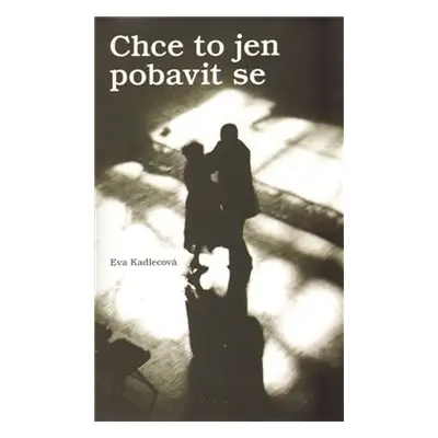 Chce to jen pobavit se - Eva Kadlecová