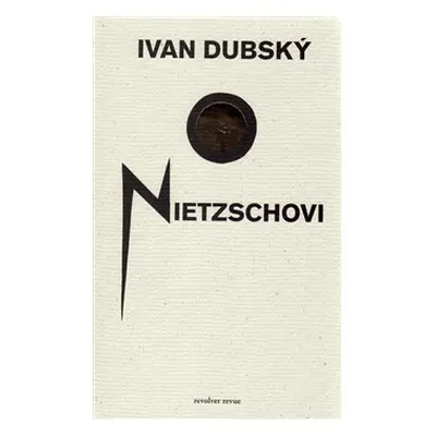 O Nietzschovi - Ivan Dubský