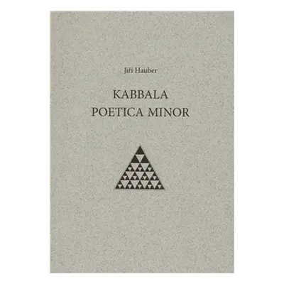 Kabbala poetica minor - Jiří Hauber