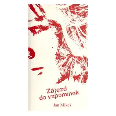 Zájezd do vzpomínek - Jan Mikeš