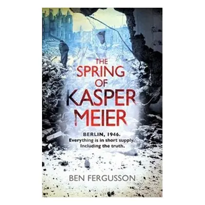 The Spring of Kaspar Meier - Ben Fergusson