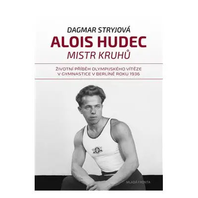 Alois Hudec – mistr kruhů - Dagmar Stryjová