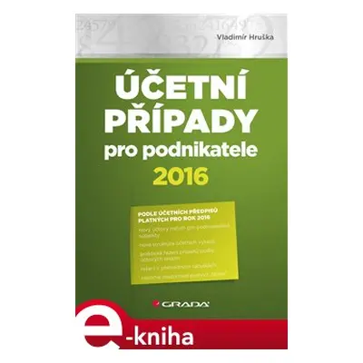 Účetní případy pro podnikatele 2016 - Vladimír Hruška