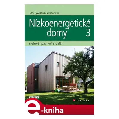 Nízkoenergetické domy 3 - Jan Tywoniak, kolektiv