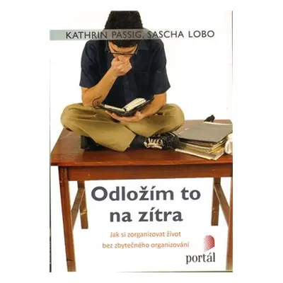 Odložím to na zítra - Kathrin Passig, Sascha Lobo