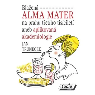 Blažená ALMA MATER - Jan Truneček