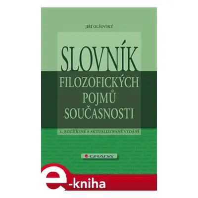 Slovník filozofických pojmů současnosti - Jiří Olšovský