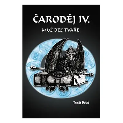 Čaroděj IV. - Muž bez tváře - Tomáš Dušek