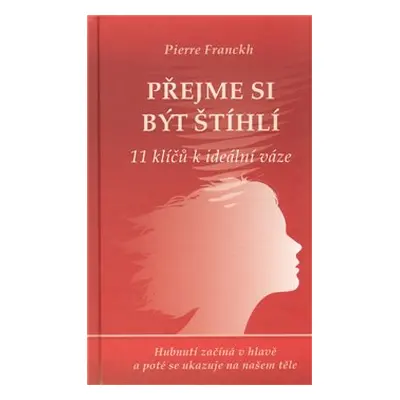 Přejme si být štíhlí - Pierre Franckh