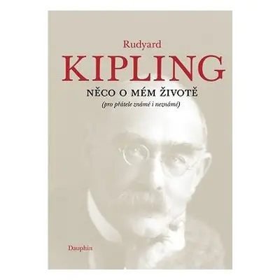 Něco o mém životě - Rudyard Kipling