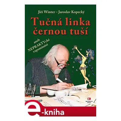 Tučná linka černou tuší - Jaroslav Kopecký, Jiří Winter Neprakta