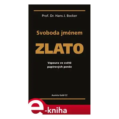 Svoboda jménem zlato - Hans J. Bocker