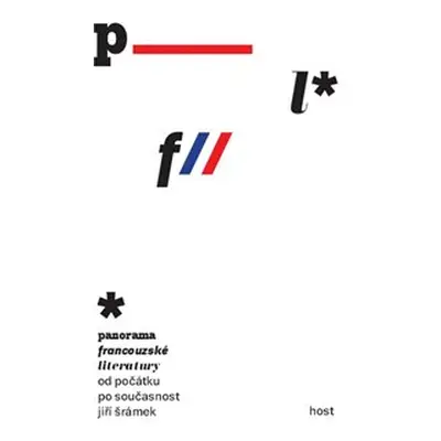 Panorama francouzské literatury od počátků po současnost - Jiří Šrámek