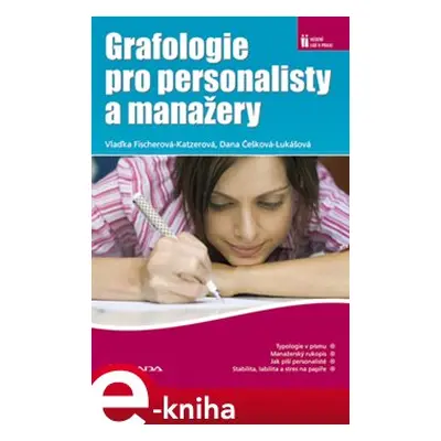 Grafologie pro personalisty a manažery - Vlaďka Fischerová-Katzerová, Dana Češková-Lukášová