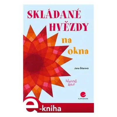 Skládané hvězdy na okna - Jana Šilarová