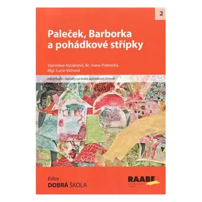 Paleček, Barborka a pohádkové střípky - Stanislava Kociánová, Ivana Polerecká, Lucie Víchová