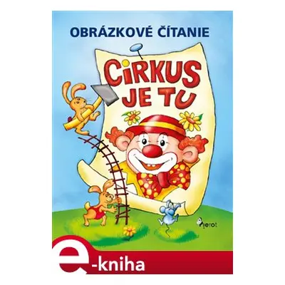 Cirkus je tu! Obrázkové čítanie - Petr Šulc