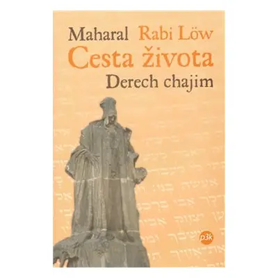 Cesta života – Derech chajim - (Rabi Löw) Maharal