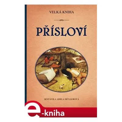 Velká kniha přísloví - Adéla Müllerová