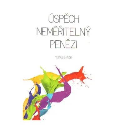 Úspěch neměřitelný penězi - Tomáš Barčík