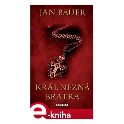 Král nezná bratra - Jan Bauer