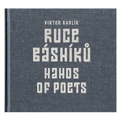 Ruce básníků / Hands of Poets - Viktor Karlík