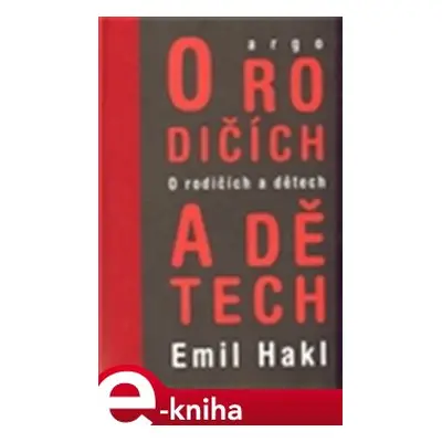 O rodičích a dětech - Emil Hakl