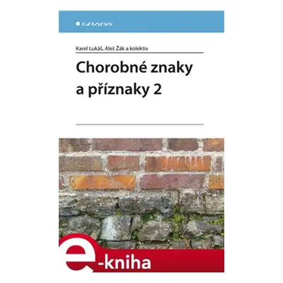 Chorobné znaky a příznaky 2 - Karel Lukáš, Aleš Žák