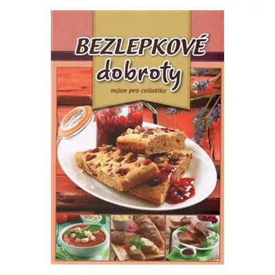 Bezlepové dobroty nejen pro celiatiky - kol.