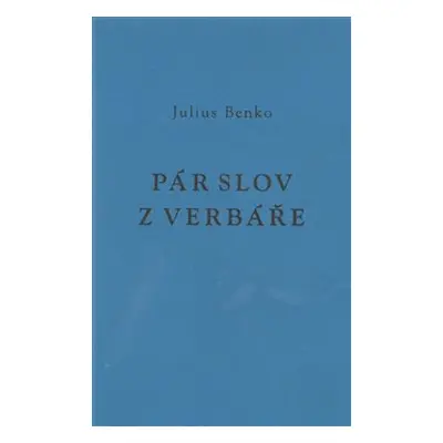 Pár slov z verbáře - Julius Benko