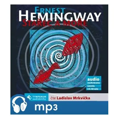 Stařec a moře, mp3 - Ernest Hemingway