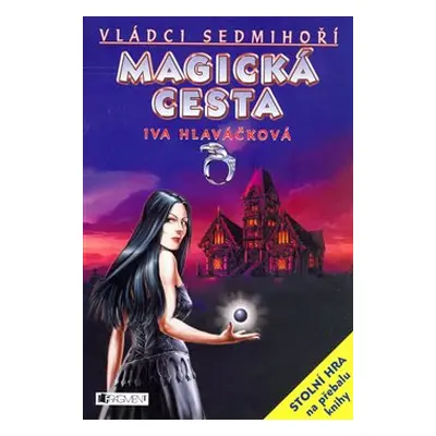 Magická cesta - Jiří Hlaváček, Iva Hlaváčková