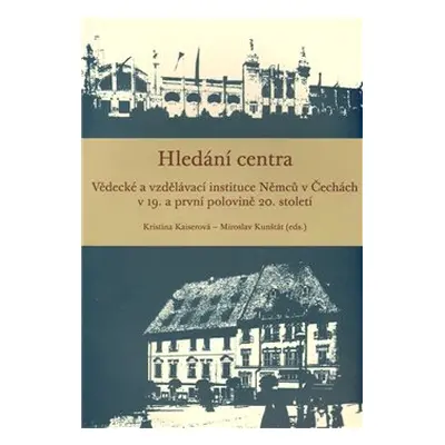 Hledání centra - Kristina Kaiserová, Miroslav Kunštát