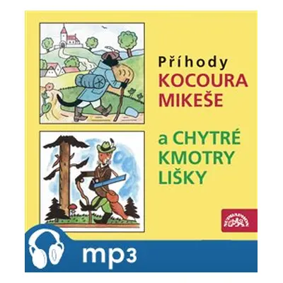 Příhody kocoura Mikeše a Chytré kmotry lišky, mp3 - Josef Lada