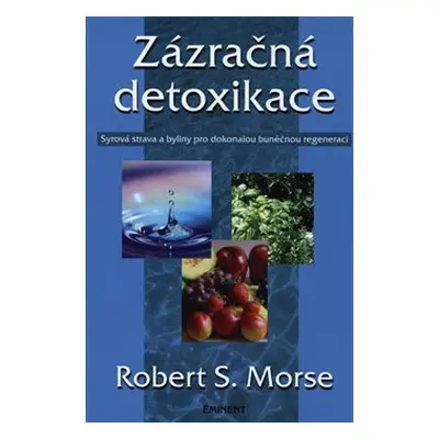 Zázračná detoxikace - Robert Morse