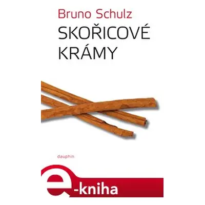 Skořicové krámy - Bruno Schulz