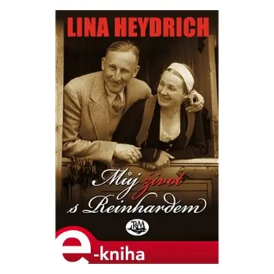 Můj život s Reinhardem - Lina Heydrich