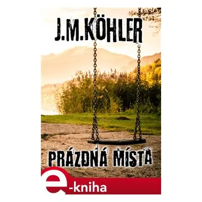 Prázdná místa - J.M. Köhler