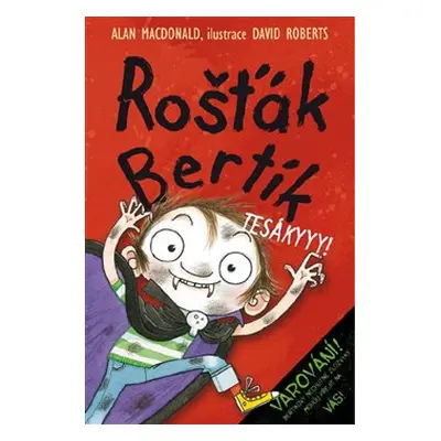 Rošťák Bertík – Tesákyyy! - Alan MacDonald, David Roberts