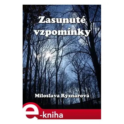 Zasunuté vzpomínky - Miloslava Rýznarová