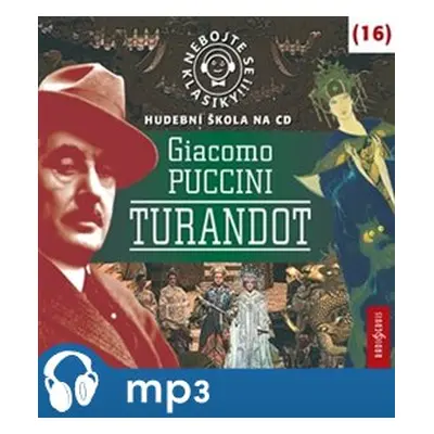 Nebojte se klasiky! Giacomo Puccini: Turandot, mp3 - Giacomo Puccini