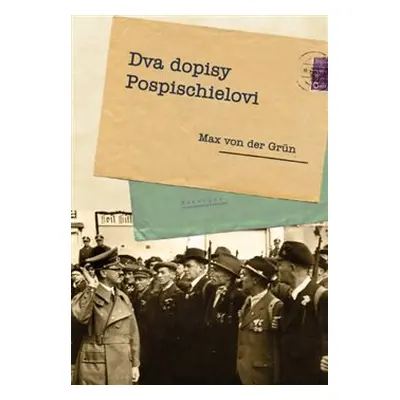 Dva dopisy Pospischielovi - Max von der Grün