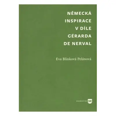 Německá inspirace v díle Gérarda de Nerval - Blinková Eva Pelánová